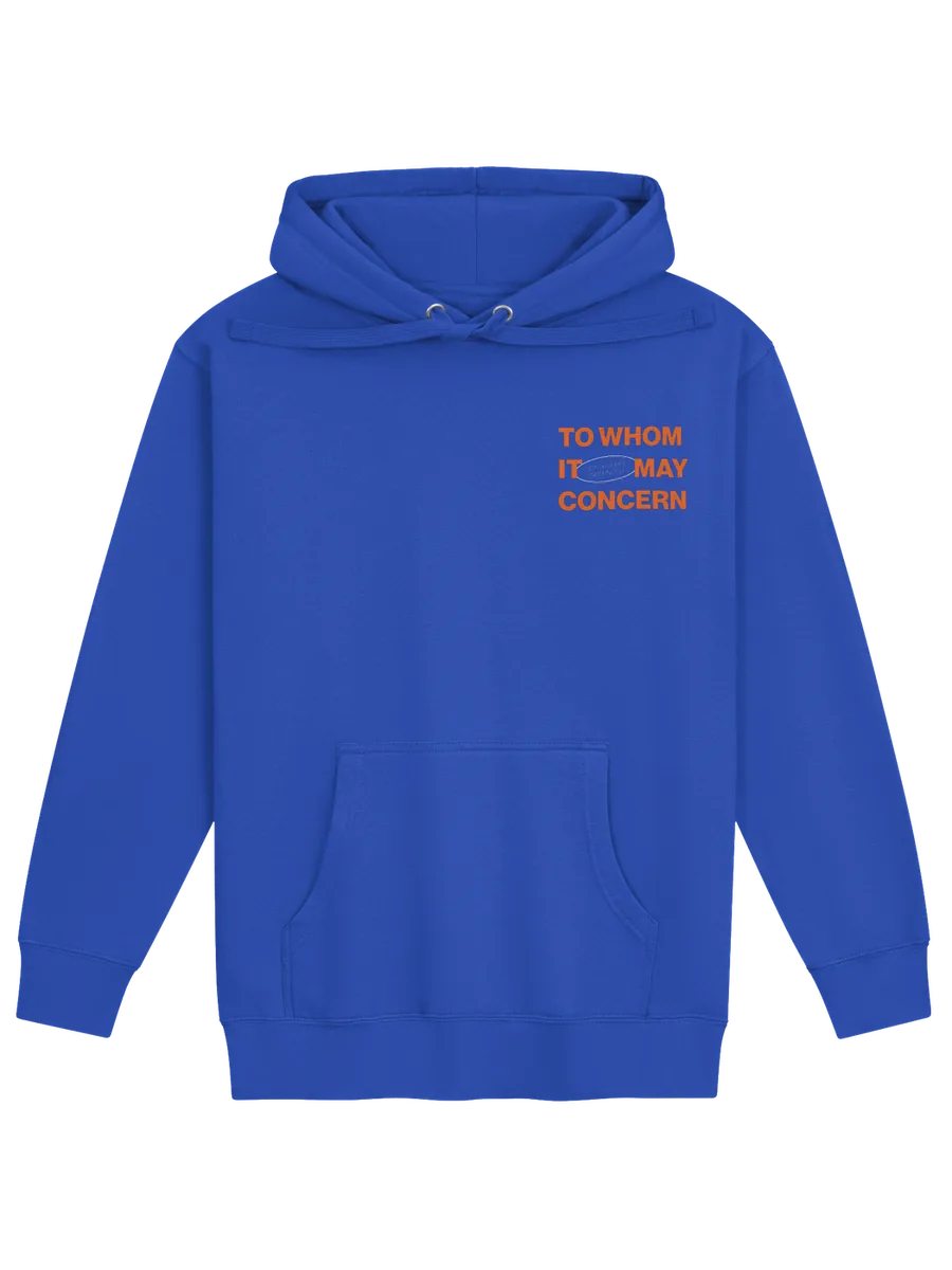 To Whom It May Concern Hoodie — Blue front